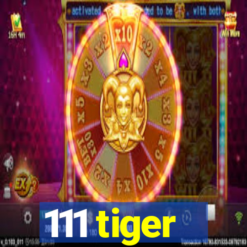 111 tiger